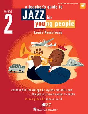 Jazz for Young People, Vol. 2, a Teacher's Resouce Guide to: Louis Armstrong - Burch, Sharon, and Marsalis, Wynton