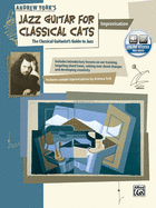 Jazz Guitar for Classical Cats: Improvisation (the Classical Guitarist's Guide to Jazz, Book & Online Audio