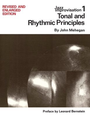 Jazz Improvisation: Tonal and Rhythmic Principles - Mehegan, John