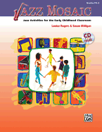 Jazz Mosaic, Grades Pk-3: Jazz Activities for the Early Childhood Classroom