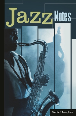 Jazz Notes: Interviews across the Generations - Josephson, Sanford