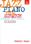 Jazz Piano from Scratch: A How-to Guide for Students and Teachers