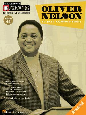 Jazz Play Along: Volume 44 - Oliver Nelson - Nelson, Oliver (Composer)
