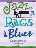 Jazz, Rags & Blues, Bk 4: 9 Original Pieces for the Late Intermediate Pianist, Book & CD