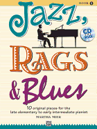 Jazz, Rags & Blues, Book 1: 10 Original Pieces for the Late Elementary to Early Intermediate Pianist
