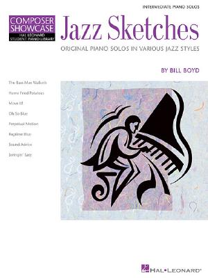Jazz Sketches: Intermediate Piano Solos in Various Jazz Styles Hlspl Composer Showcase - Boyd, Bill (Composer)