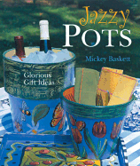 Jazzy Pots: Glorious Gift Ideas - Baskett, Mickey