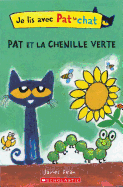 Je Lis Avec Pat Le Chat: Pat Et La Chenille Verte