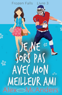 Je ne Sors pas avec Mon Meilleur ami: Une Douce Romance de Sport  l'Universit