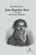 Jean-Baptiste Biot (1774-1862): Un Savant Meconnu