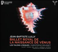 Jean-Baptiste Lully: Ballet royal de la Naissance de Vnus - Ambroisine Br (vocals); Bndicte Tauran (vocals); Cyril Auvity (vocals); Deborah Cachet (vocals);...