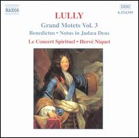Jean-Baptiste Lully: Grand Motets, Vol. 3 - Le Concert Spirituel Orchestra & Chorus; Le Concert Spirituel Orchestra; Herv Niquet (conductor)