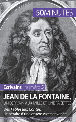 Jean de La Fontaine, un ?crivain aux mille et une facettes: Des Fables aux Contes, l'itin?raire d'une oeuvre vaste et vari?e - 50minutes, and Marie Piette