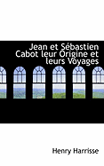 Jean Et Sebastien Cabot Leur Origine Et Leurs Voyages