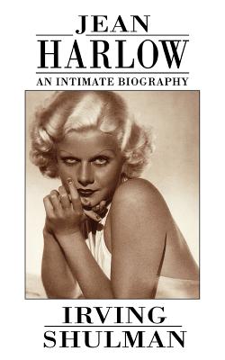 Jean Harlow: An Intimate Biography - Shulman, Irving