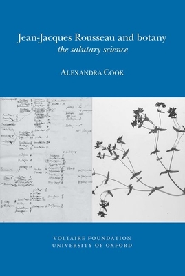 Jean-Jacques Rousseau and Botany: The Salutary Science - Cook, Alexandra