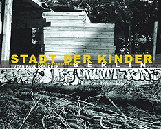 Jean-Paul Deridder: Stadt Der Kinder, Berlin: City of Transcience