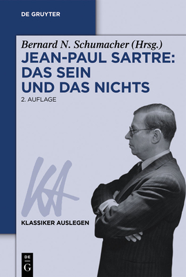 Jean-Paul Sartre: Das Sein Und Das Nichts - Schumacher, Bernard N (Editor)