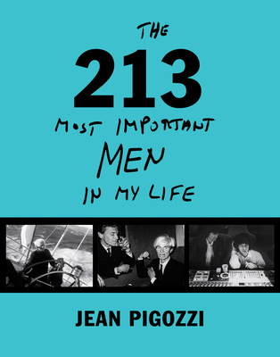 Jean Pigozzi: The 213 Most Important Men in My Life - Pigozzi, Jean (Photographer)