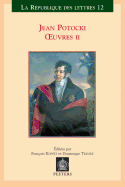 Jean Potocki - Oeuvres II: Voyage a Astrakan Et Sur La Ligne de Caucase - Memoire Sur l'Ambassade En Chine - Objets de Recherche - Sophio-Polis