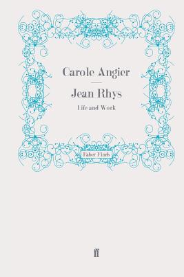 Jean Rhys: Life and Work - Angier, Carole