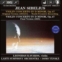 Jean Sibelius: Violin Concerto in D minor (Original Version); Violin Concerto in D minor - Leonidas Kavakos (violin); Lahti Symphony Orchestra; Osmo Vnsk (conductor)