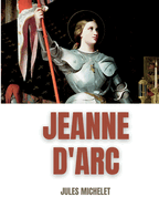 Jeanne d'Arc: Du rcit au roman national