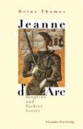 Jeanne d'Arc : Jungfrau und Tochter Gottes - Thomas, Heinz