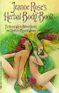 Jeanne Rose's Herbal Body Book - Rose, Jeanne