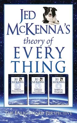 Jed McKenna's Theory of Everything: The Enlightened Perspective - McKenna, Jed