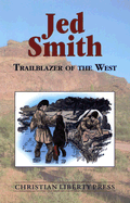 Jed Smith: Trailblazer of the West