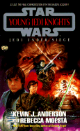 Jedi Under Siege: Young Jedi Knights #6 - Anderson, Kevin J, and Anderson, K J, and Moesta, Rebecca