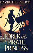 Jedrek And The Pirate Princess: Large Print Hardcover Edition