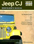 Jeep Cj Rebuilder's Manual: 1972 to 1986