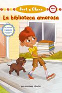 Jeet Y Choco: La Biblioteca Amorosa (Jeet and Fudge: The Loving Library) (Library Edition)