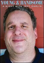 Jeff Garlin: Young and Handsome - A Night with Jeff Garlin