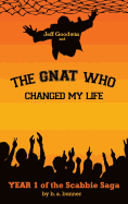 Jeff Goodwin and the Gnat Who Changed My Life: Year 1 of the Scabbie Saga