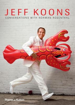 Jeff Koons: Conversations with Norman Rosenthal - Koons, Jeff, and Rosenthal, Norman