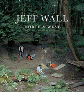 Jeff Wall: North and West