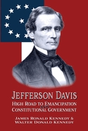 Jefferson Davis: High Road to Emancipation and Constitutional Government
