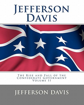 Jefferson Davis: The Rise and Fall of the Confederate Government Volume I - Thomas, Tom (Editor), and Davis, Jefferson