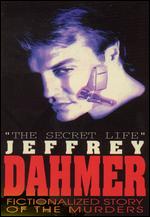 Jeffrey Dahmer - The Secret Life - David R. Bowen