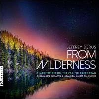Jeffrey Derus: From Wilderness - A Meditation on the Pacific Crest Trail - Anna Kietzman (soprano); Genie Hossain (alto); Kevin Mills (cello); Kirk Averitt (baritone); Taylor Jacobs (tenor);...