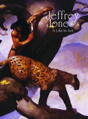 Jeffrey Jones: A Life in Art - Jones, Jeffrey