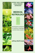 Jeffrey Wolf Green Evolutionary Astrology: Medical Astrology