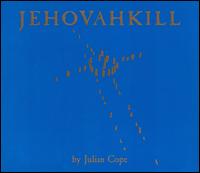 Jehovahkill - Julian Cope