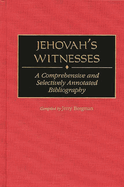Jehovah's Witnesses: A Comprehensive and Selectively Annotated Bibliography