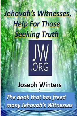 Jehovah's Witnesses, Help For Those Seeking Truth - Winters, Joseph