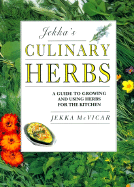 Jekka's Culinary Herbs: A Guide to Growing Herbs for the Kitchen - McVicar, Jekka