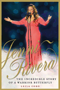 Jenni Rivera: The Incredible Story of a Warrior Butterfly
